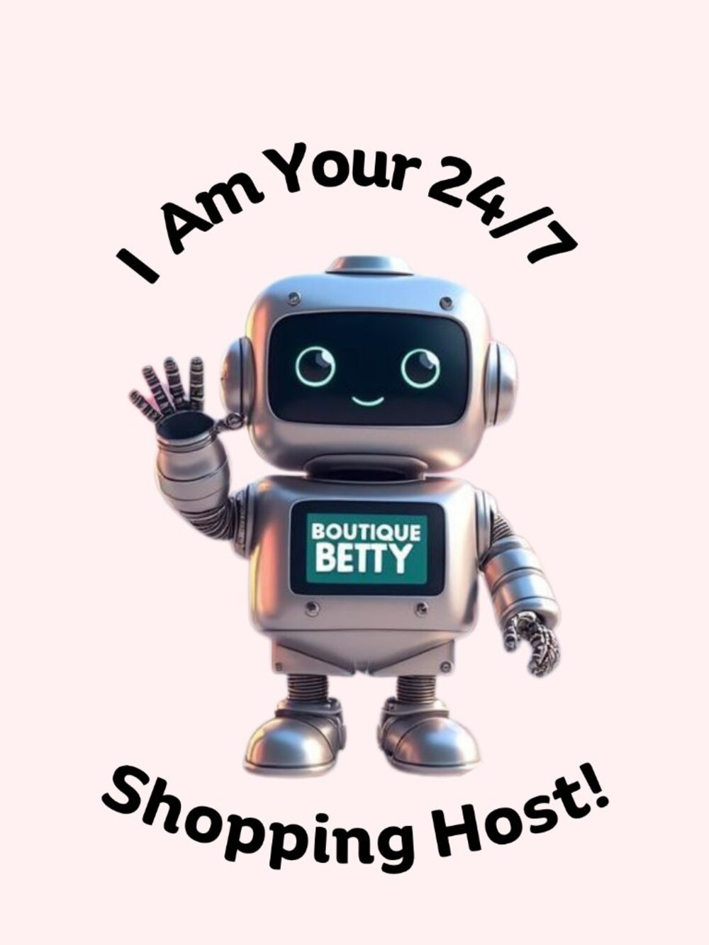 Betty Boutique Bot! Here Helping You Receive Best Prices & Service on Your Time!